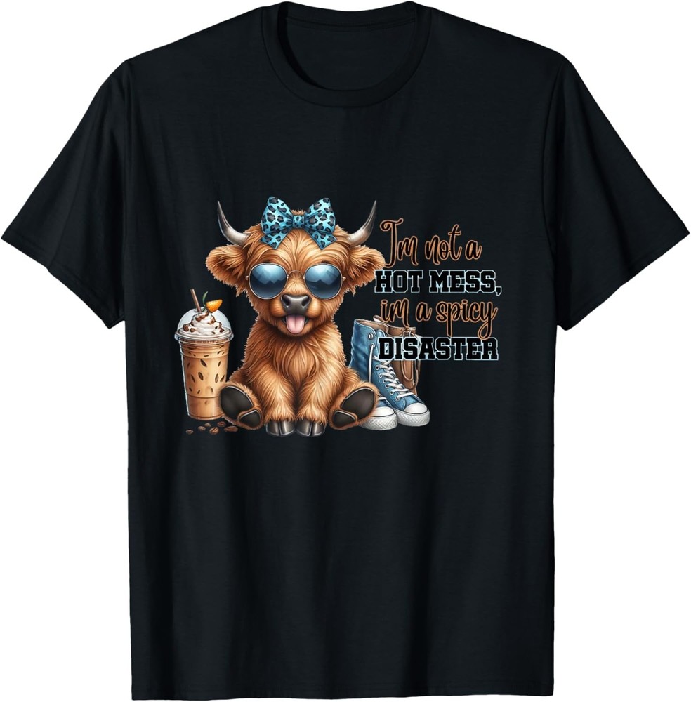 Women’s Cute Highland Cow I’m Not A Mess Funny Positive Cow T-Shirt