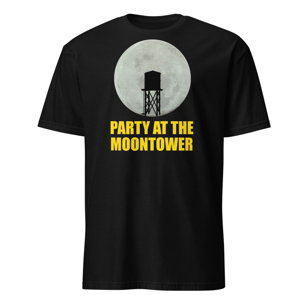 Party At The Moontower – Unisex T-Shirt