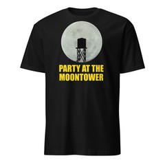 Party At The Moontower – Unisex T-Shirt