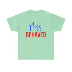 “Miss” Behaved T-Shirt