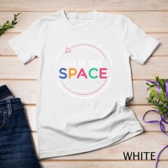 Give Me Some Space T-Shirt Space Shuttle Science Unisex T-shirt