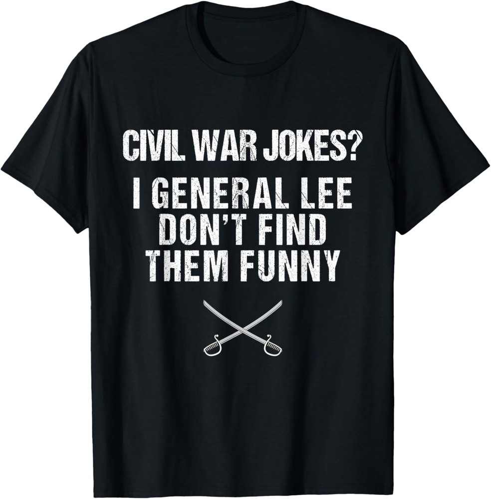 Funny Civil War Shirt for History Teachers _ History Buffs T-Shirt