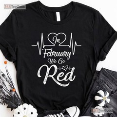In February We Go Red T-Shirt Heart Disease Awareness Wear Red Shirt