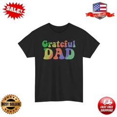Grateful Dad T-Shirt | Retro Father’s Day Tee | Funny Dad Gift S-5XL