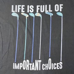 Funny Mens Golf T Shirt Life Is Full Of Important Choices Golf Clubs XL XG TG