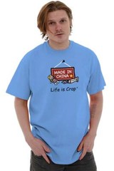 Life is Crap Made In China Funny Factory Womens or Mens Crewneck T Shirt Tee
