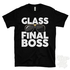 GLASS FINAL BOSS T-SHIRT funny xmas gift aberdeenshire haugh of glass scotland