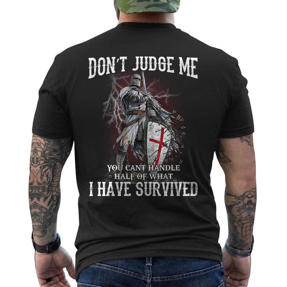 Knight Templar Christian Warrior Of God Don’t Judge Me Gift Christian ON BACK