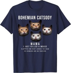 Bohemian Catsody Mama I Just Killed A Mouse Cat Parody T-Shirt