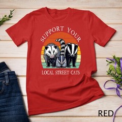 Support Your Local Street Cats Raccoon Opossum Possum T-Shirt Unisex T-shirt