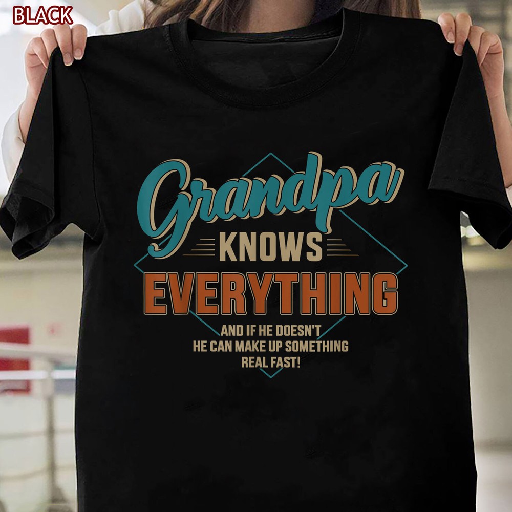 Funny grandpa knows everything for father’s day T-Shirt Gift For Men