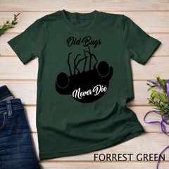 Old Bugs Never Die, Cool T-Shirt Unisex T-shirt
