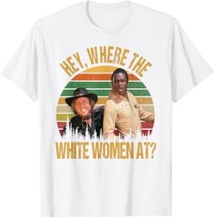 Funny Where The White Women At Quotes Vintage T-Shirt