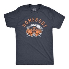 Mens Homebody T Shirt Funny Sarcastic Crab Shell Joke Tee for Guys