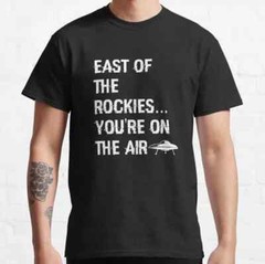 East of the Rockies Classic Art Bell Saying Classic T-Shirt