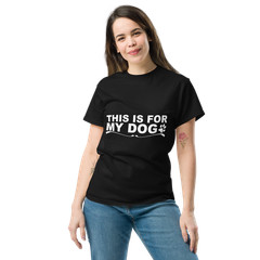 This Is For My Dog Shirt – Dog Lover Humor Tee Gift