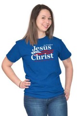 Christian Jesus Christ For President USA Womens or Mens Crewneck T Shirt Tee