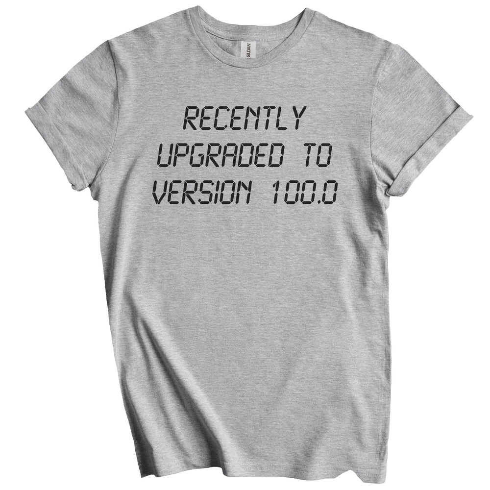 Recently Upgraded To Version 100.0 Funny 100th Birthday T-Shirt