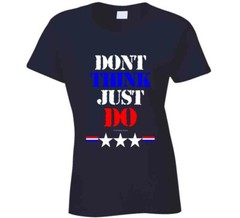 Don’t Think Just Do Funny Motivational Gift T Shirt