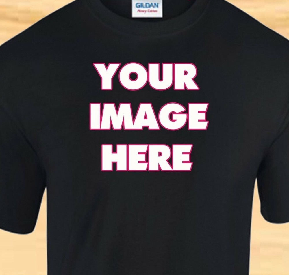 CUSTOM T SHIRTS BY REQUEST – SEND AN IMAGE – FREE PERSONALIZATION