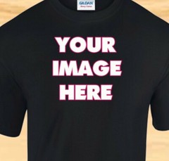 CUSTOM T SHIRTS BY REQUEST – SEND AN IMAGE – FREE PERSONALIZATION