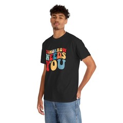 Tomorrow Needs You Mental Health Awareness You Matter T-Shirt