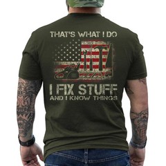 That’s What I Do I Fix Stuff And I Know Things US Flag Funny ON BACK T-Shirt