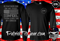 t-shirt,Id rather Die On My Feet Than Live On My Knees,Live Free Or Die,Infidel