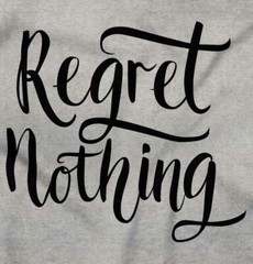 Regret Nothing Motivational Gym Workout Gift Womens Top Junior Graphic Tee