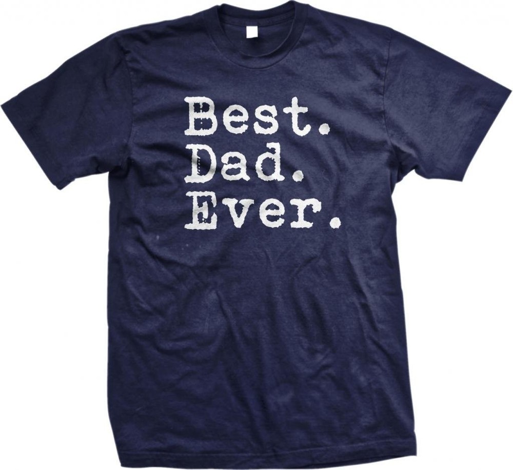 Best. DAD. Ever Funny Unisex T-Shirt, Navy, Small