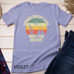 Science Doesn’t Care What You Believe Funny Science Teacher Unisex T-shirt
