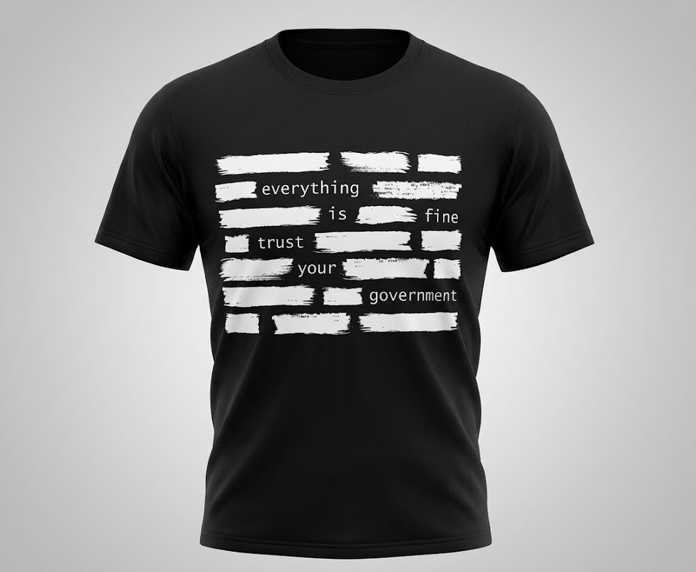 Everything Is Fine Trust Your Government Shirt Sarcastic Liberty Cotton Tee Men