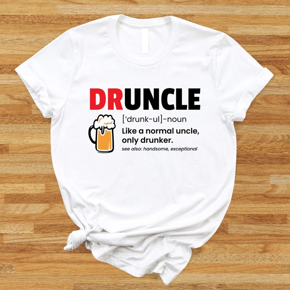Druncle Definition T-Shirt: Funny Uncle Gift