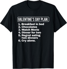 Funny Valentine’s Day Plan Single Valentines Day T-Shirt