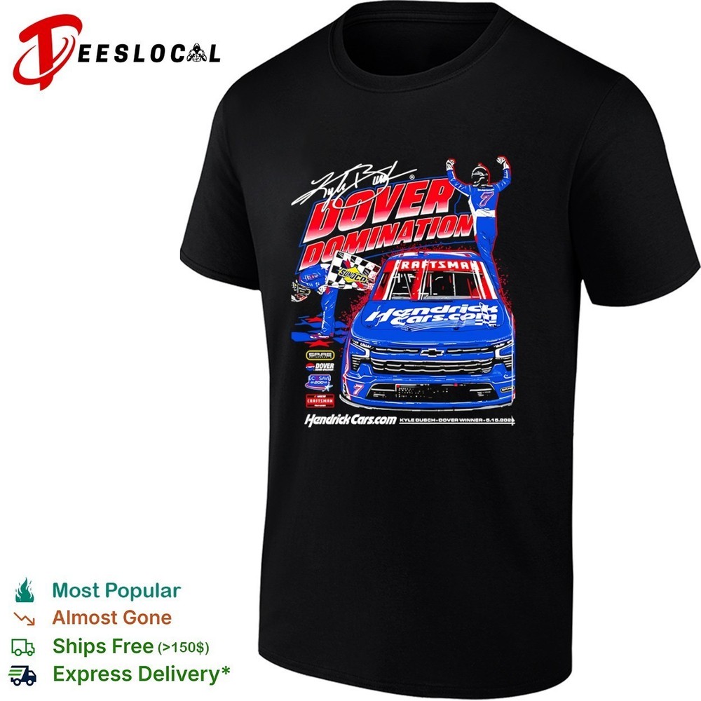 Kyle Busch dover domination Hendrick Cars racing signature shirt
