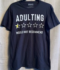 Men’s Short Sleeve T-Shirt Sz Med “Adulting, Would Not Be Recommended”