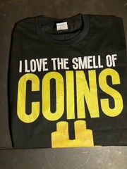 Coin T-Shirt (I love the Smell of Coins in the Morning) size Small= 1
