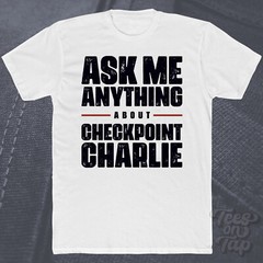 ASK ME ANYTHING ABOUT CHECKPOINT CHARLIE T-SHIRT history berlin wall espionage