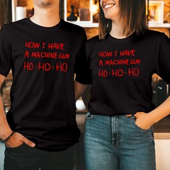 Now I Have a Machine Gun Christmas T-Shirt Funny Movie Xmas Gift Costume T-5004