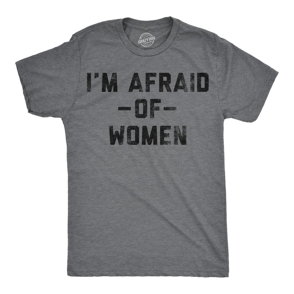 Mens Funny T Shirts Im Afraid Of Women Sarcastic Dating Graphic Novelty Tee for