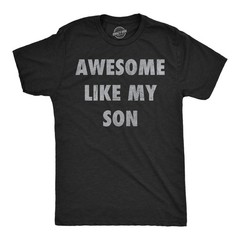 Mens Funny T Shirts Awesome Like My Son Sarcastic Parent Graphic Novelty Tee for