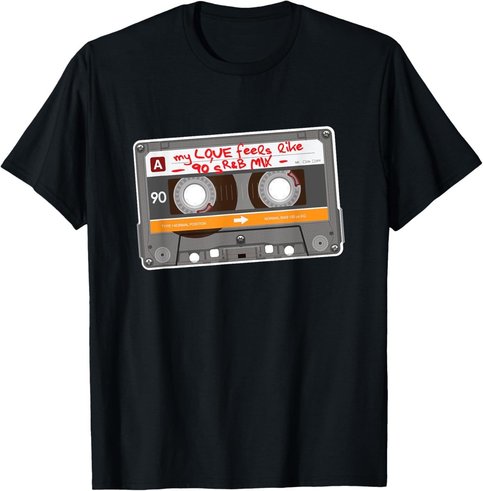 My LOVE feels like 90’s R&B Music MIXTAPE Humor Funny Design T-Shirt