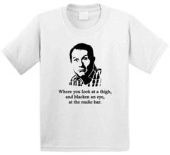 Al Bundy Married With Children Thigh Quote Tv Show Funny Fan T Shirt