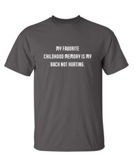My Back Not Hurting Sarcastic Humor Graphic Super Soft Ring Spun Funny T Shirt