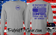 t-shirt,Id rather Die On My Feet Than Live On My Knees,Live Free Or Die,Infidel