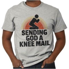 Sending God A Knee Mail Pray Religious God Adult Short Sleeve Crewneck Tee