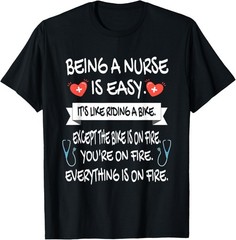 Being A Nurse Is Easy RN Nurselife Funny Sarcastic Nurse T-Shirt