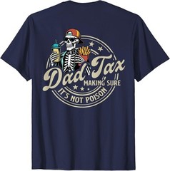 Best Dad Tax Making Sure Its Not Poison Skeleton Cool Unisex T-Shirt