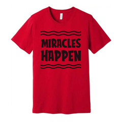 Unisex Christian T Shirt With Miracles Happen Graphic Design Inspirational Faith