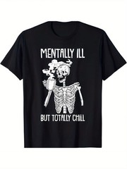 1pc Skeleton Graphic Tee, Cotton Crew Neck T-Shirt with “Mentally Ill But Totall